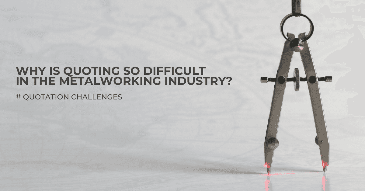 Metalworking companies struggle with their quotation process